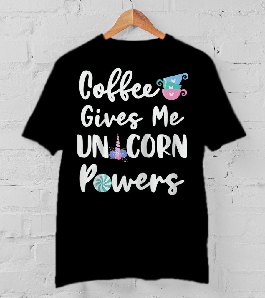 Coffee Gives Me Unicorn Powers T-Shirt
