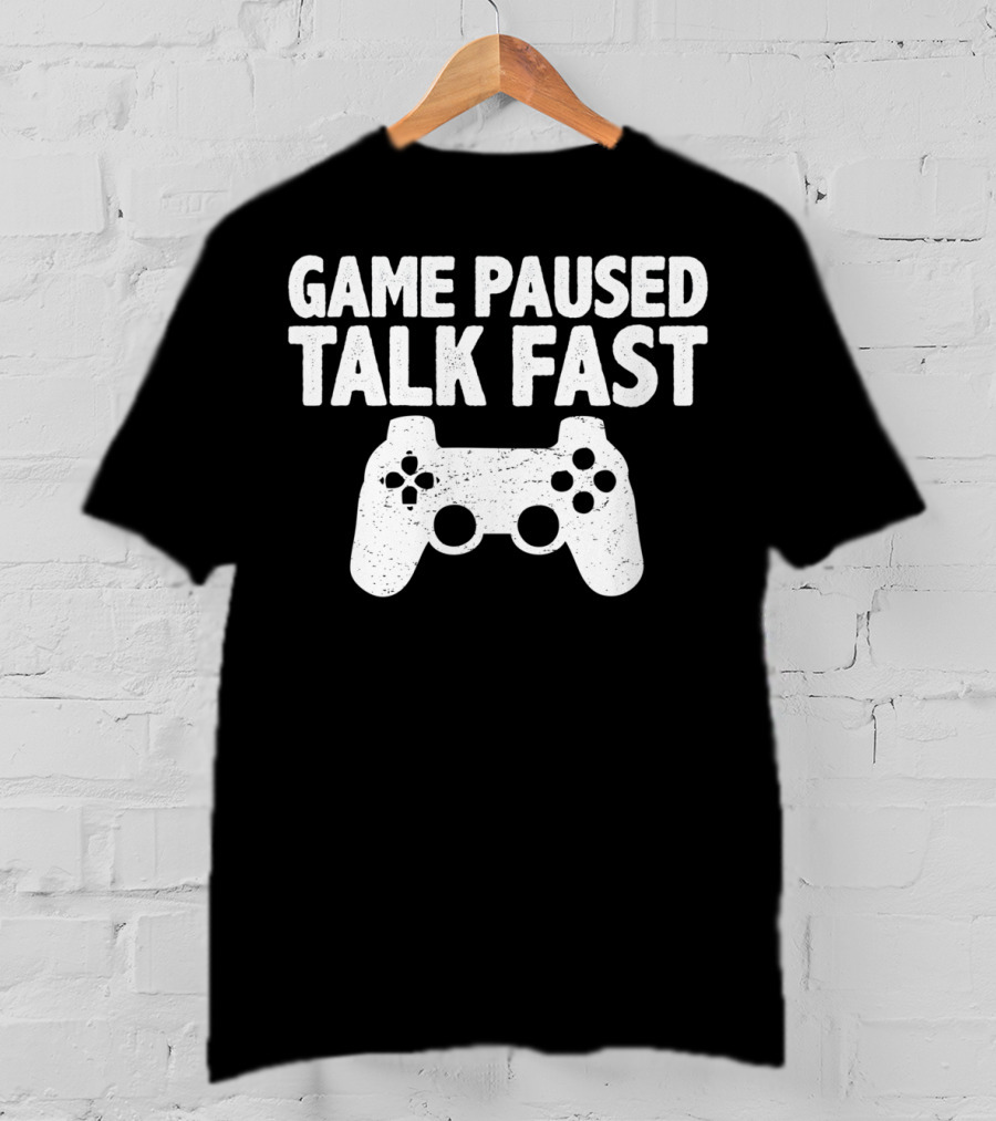 Game Paused Talk Fast Video Game Player Controller T-Shirt