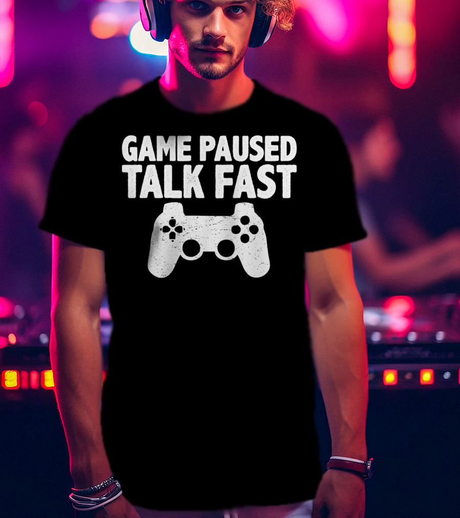 Game Paused Talk Fast Video Game Player Controller T-Shirt