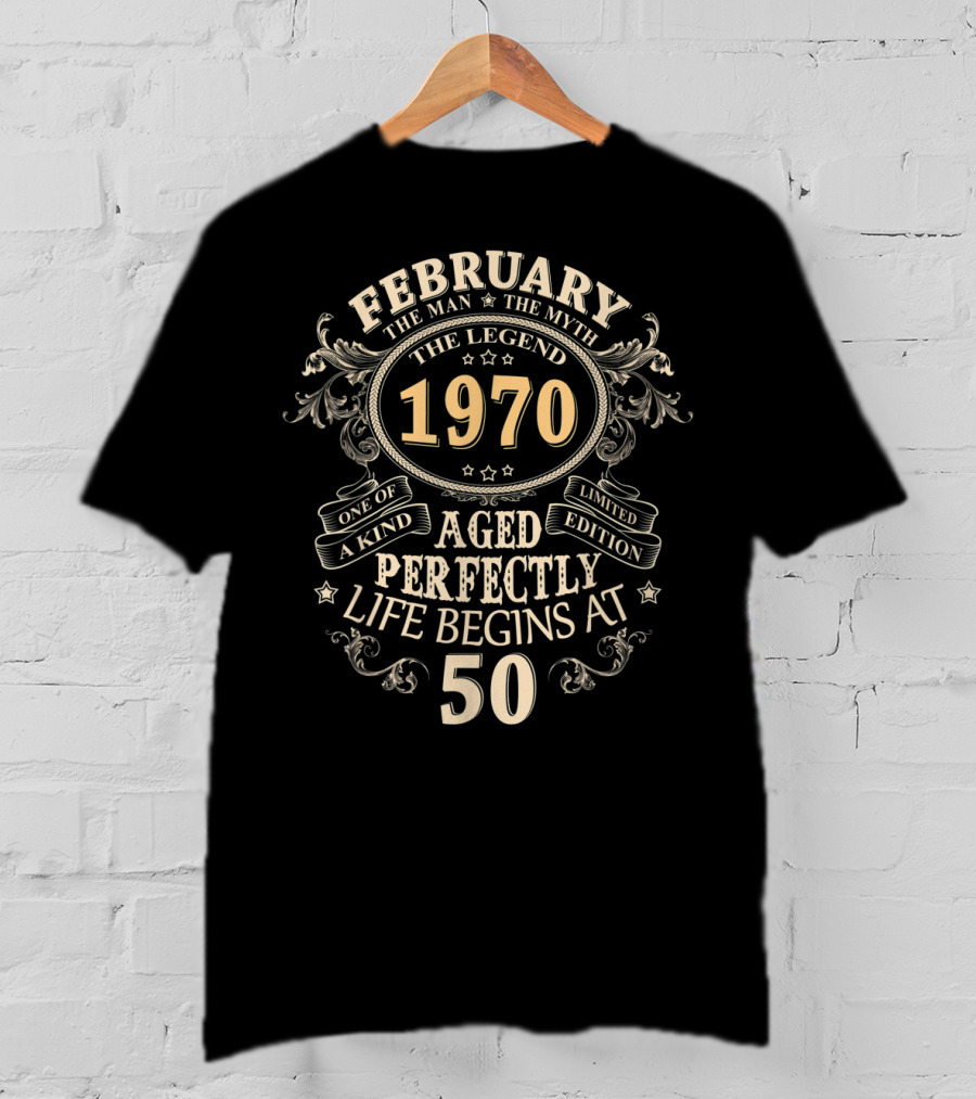 February 1970 The Legend Aged Perfectly Life Begins At 50 T-Shirt