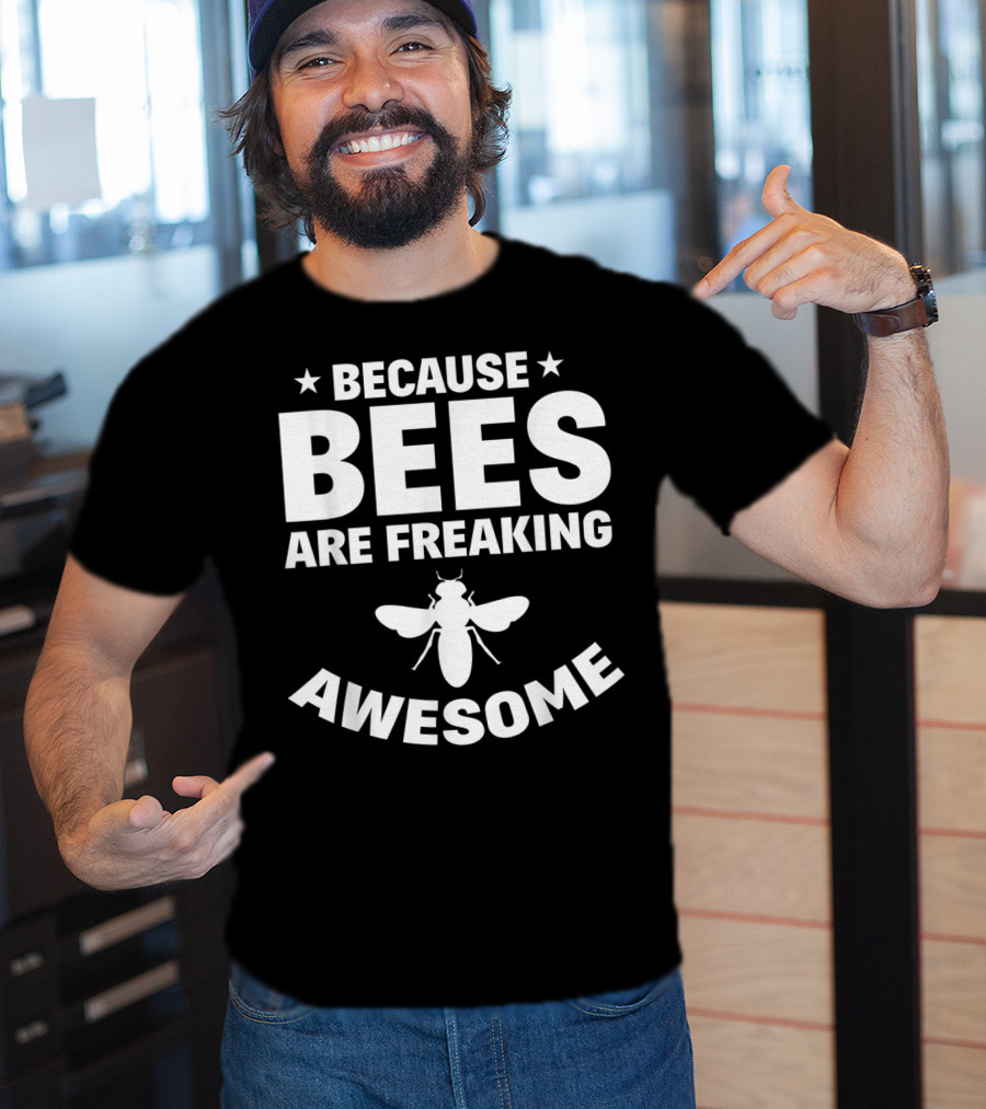 Apiarist Beekeeper Because Bees Are Freaking Awesome T-Shirt