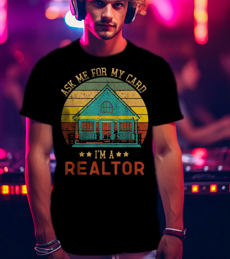 Ask Me For My Card I'm A Realtor Vintage House T-Shirt
