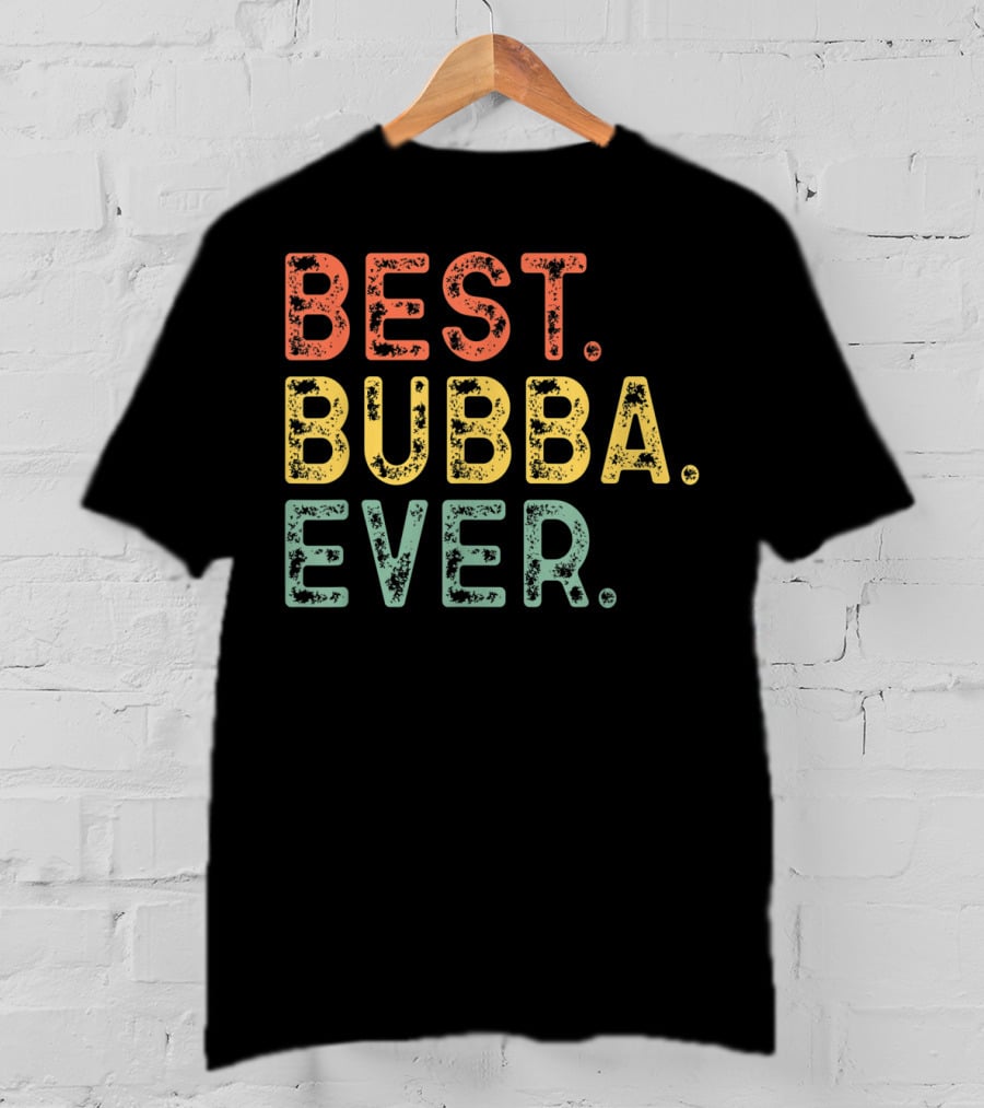 Best Bubba Ever Cool T-Shirt