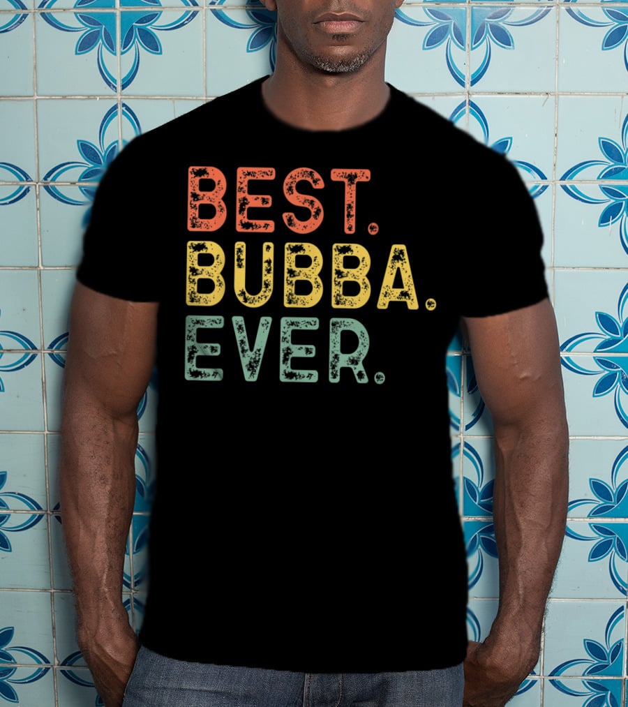 Best Bubba Ever Cool T-Shirt