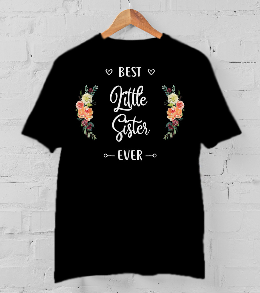 Best Little Sister Ever Lil Sis Floral Heart T-Shirt