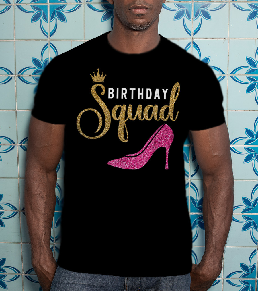 Birthday Squad Golden Crown Pink Heel T-Shirt