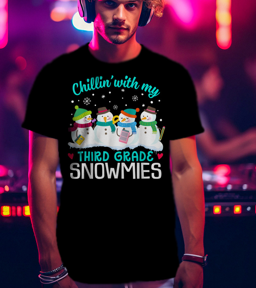 Chillin' With My Third Grade Snowmies Winter Fun T-Shirt