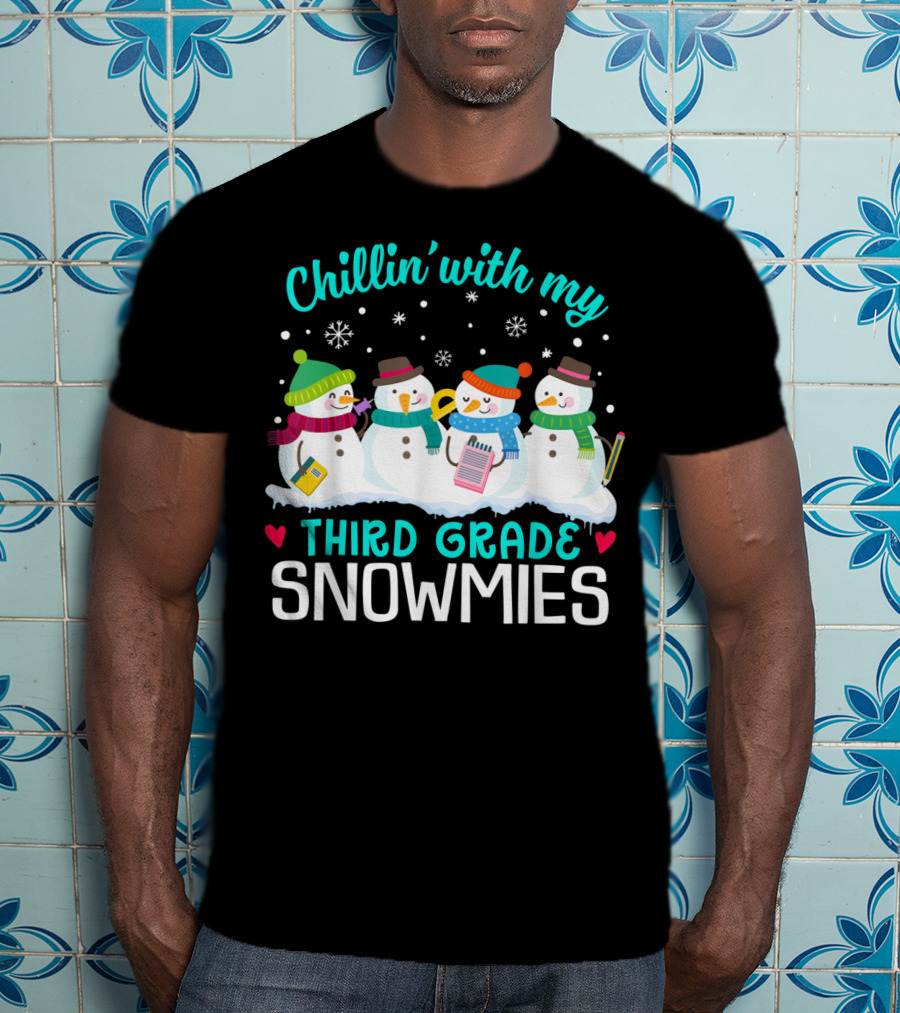 Chillin' With My Third Grade Snowmies Winter Fun T-Shirt