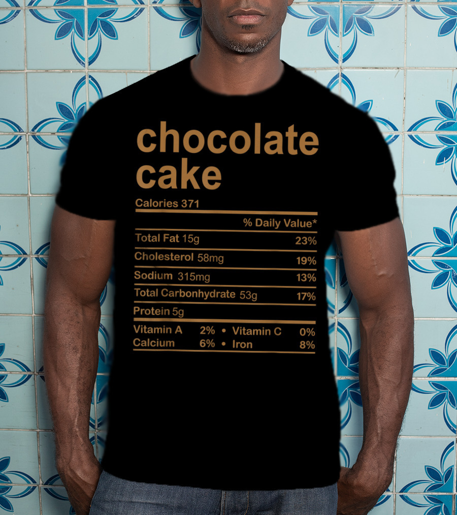 Chocolate Cake Nutrition Facts Calories Family Food Information T-Shirt