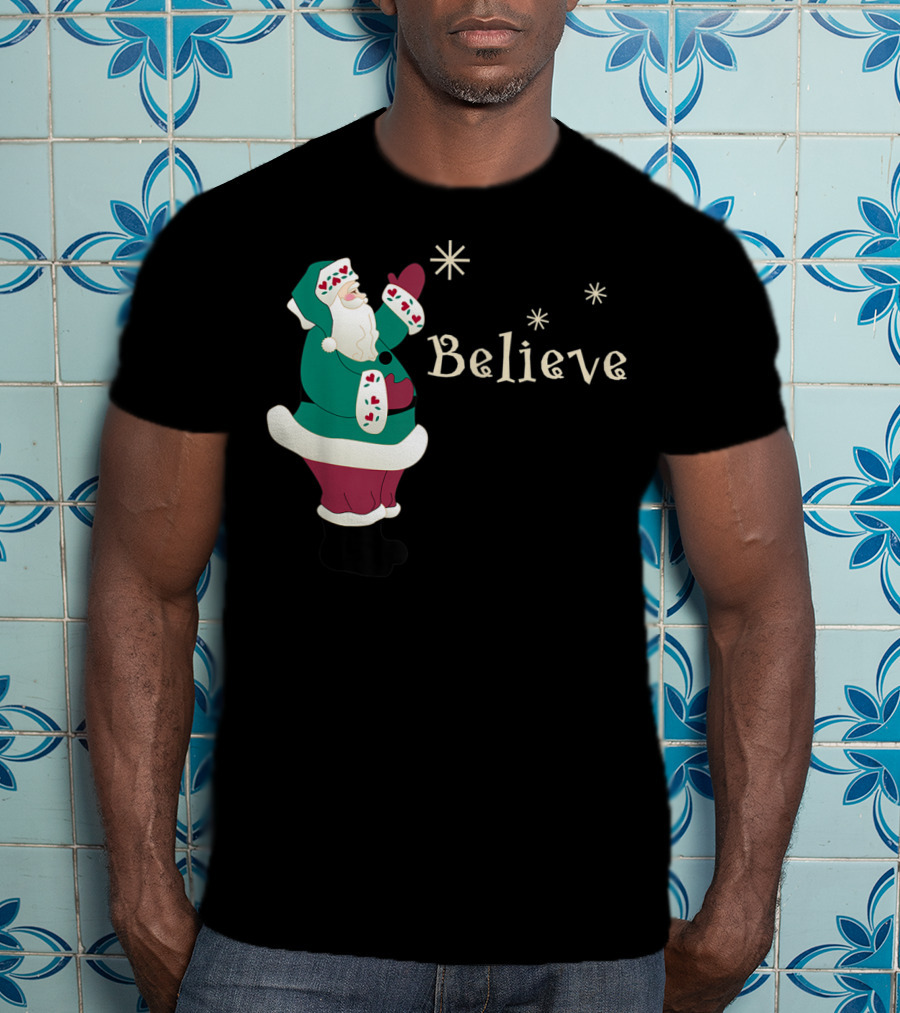 Believe In Santa Christmas Holiday Joy T-Shirt