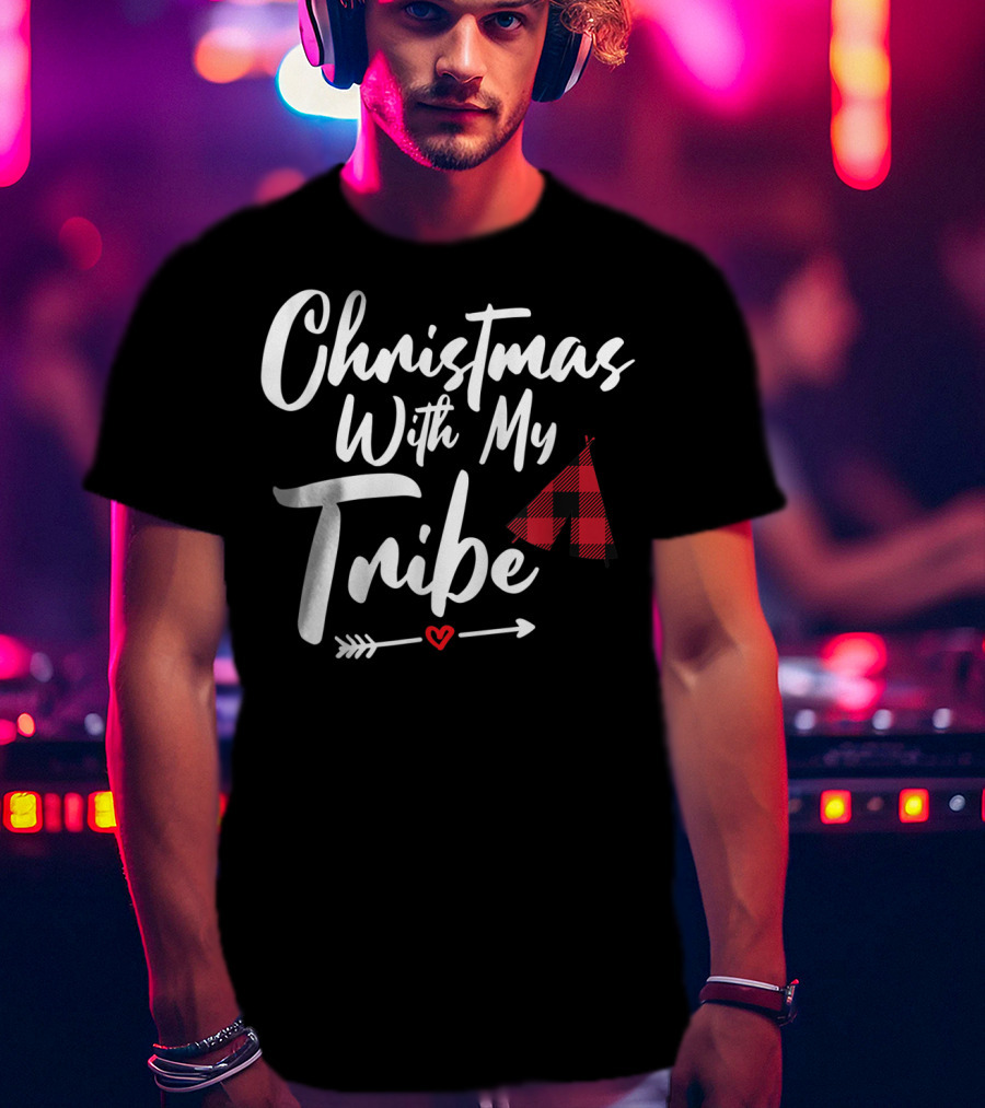 Christmas With My Tribe Buffalo Plaid Family Tent Arrow Heart T-Shirt