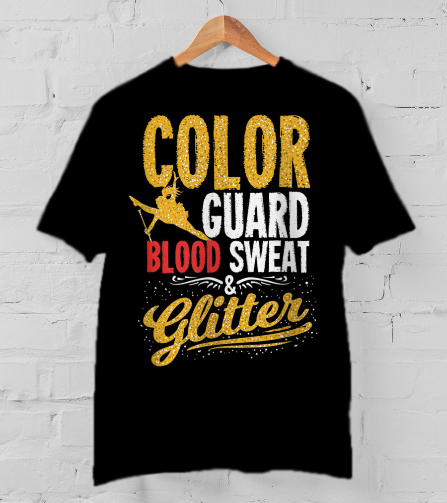 Color Guard Blood Sweat And Glitter T-Shirt