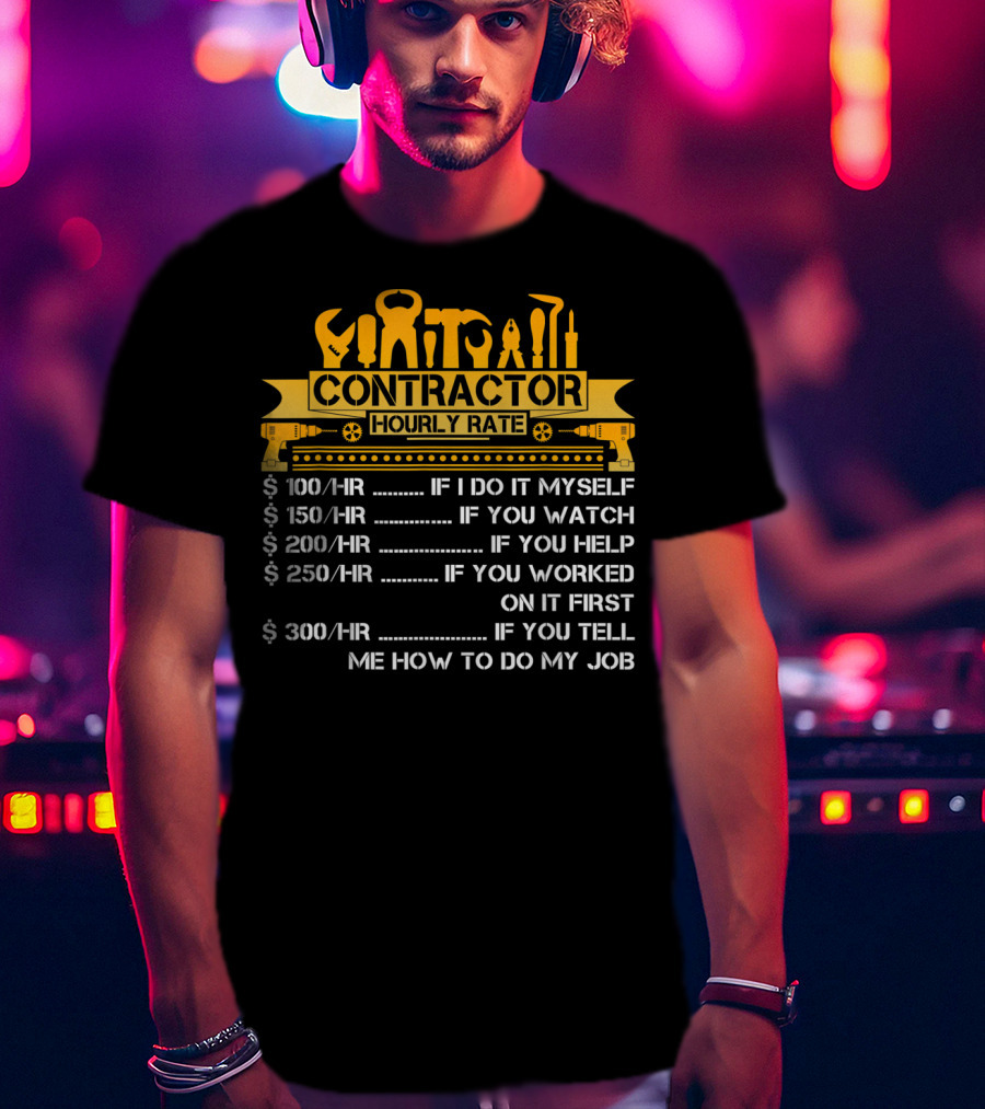 Contractor Hourly Rate Construction Tools Pricing Humor T-Shirt
