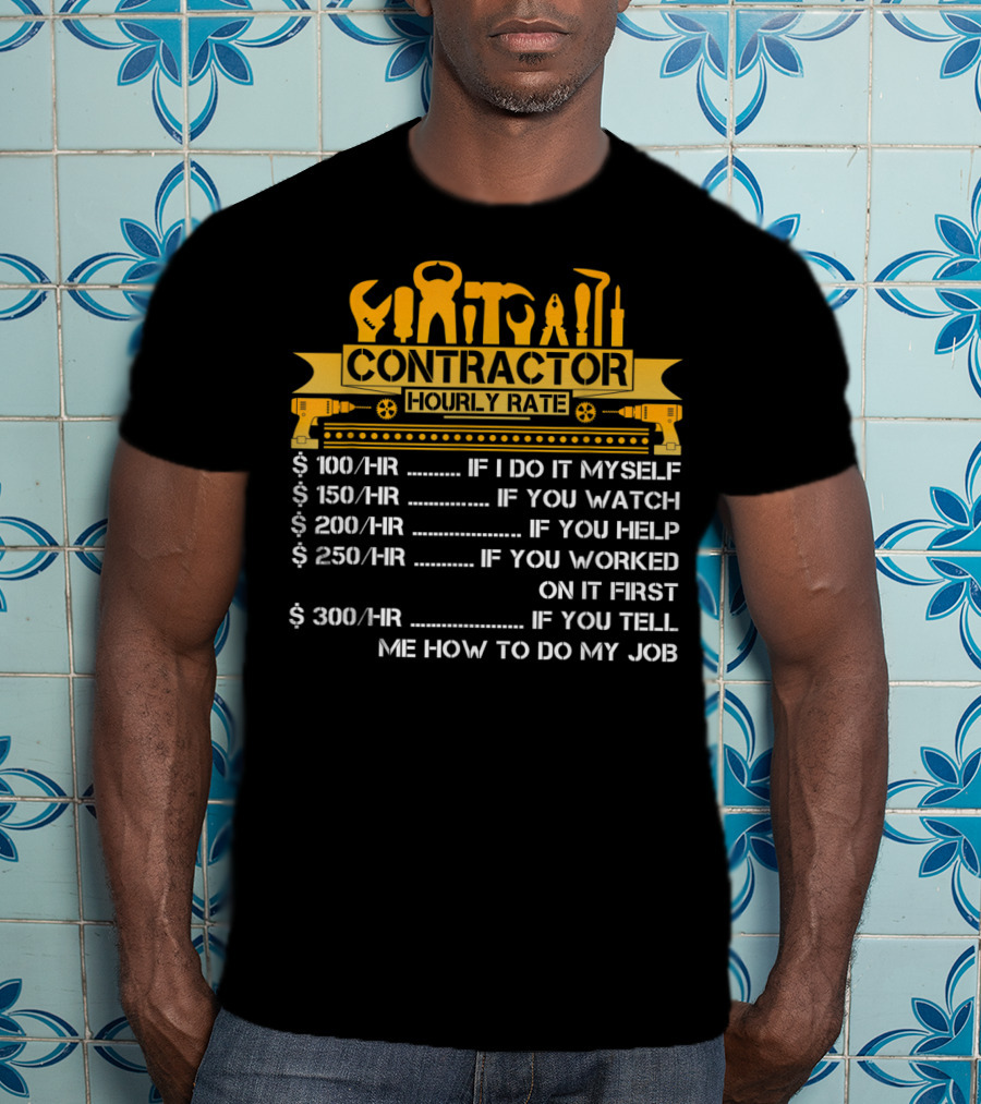 Contractor Hourly Rate Construction Tools Pricing Humor T-Shirt