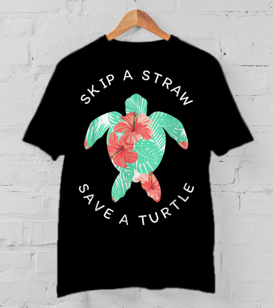 Skip A Straw Save A Turtle Hawaiian Floral Conservation T-Shirt