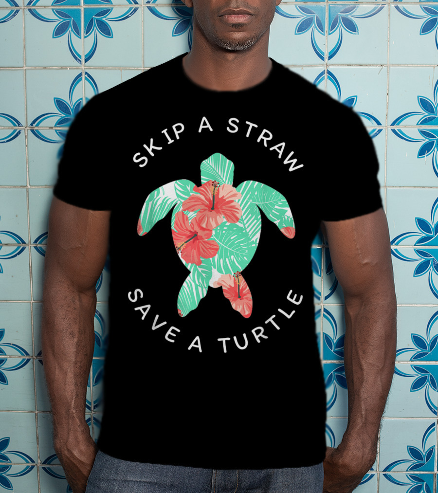 Skip A Straw Save A Turtle Hawaiian Floral Conservation T-Shirt