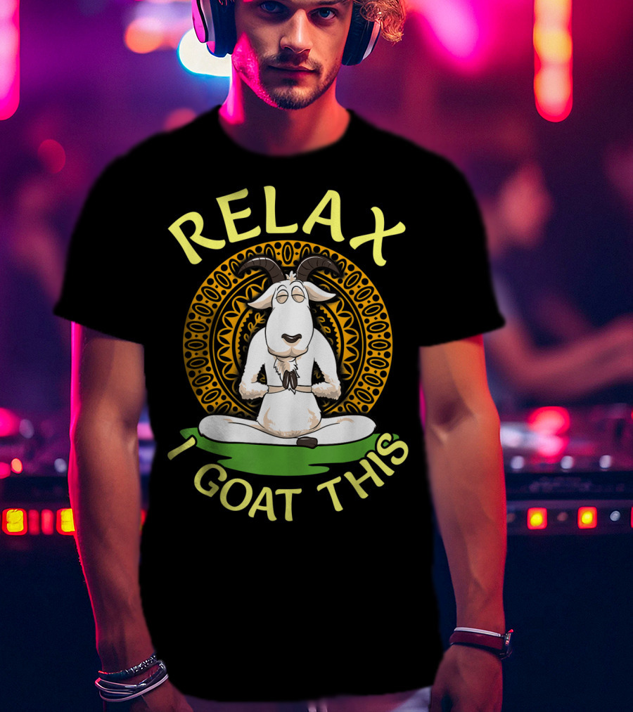 RELAX I GOAT THIS Cute Namaste Goat In Relaxed Yoga Pose T-Shirt