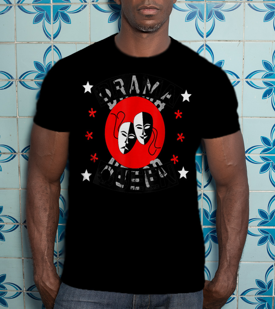 Drama Queen Theater Actor Actress Thespian Masks Stars T-Shirt