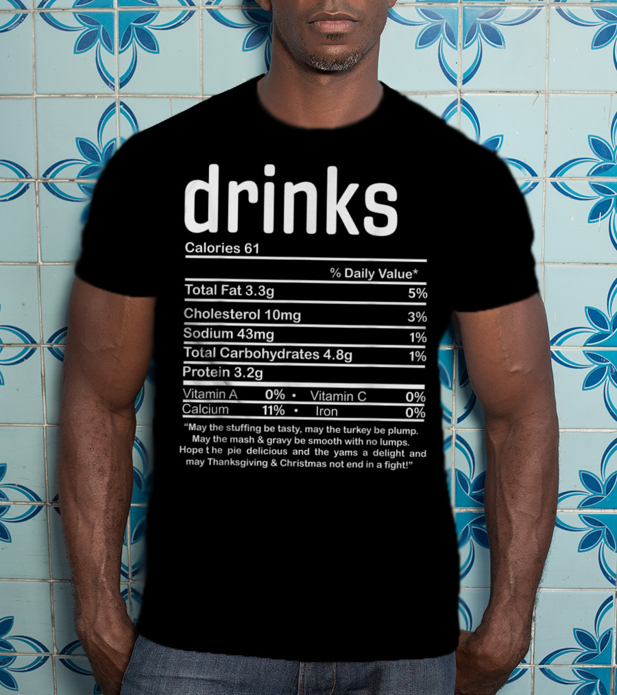 Drinks Calories Nutrition Facts Thanksgiving Christmas Family T-Shirt
