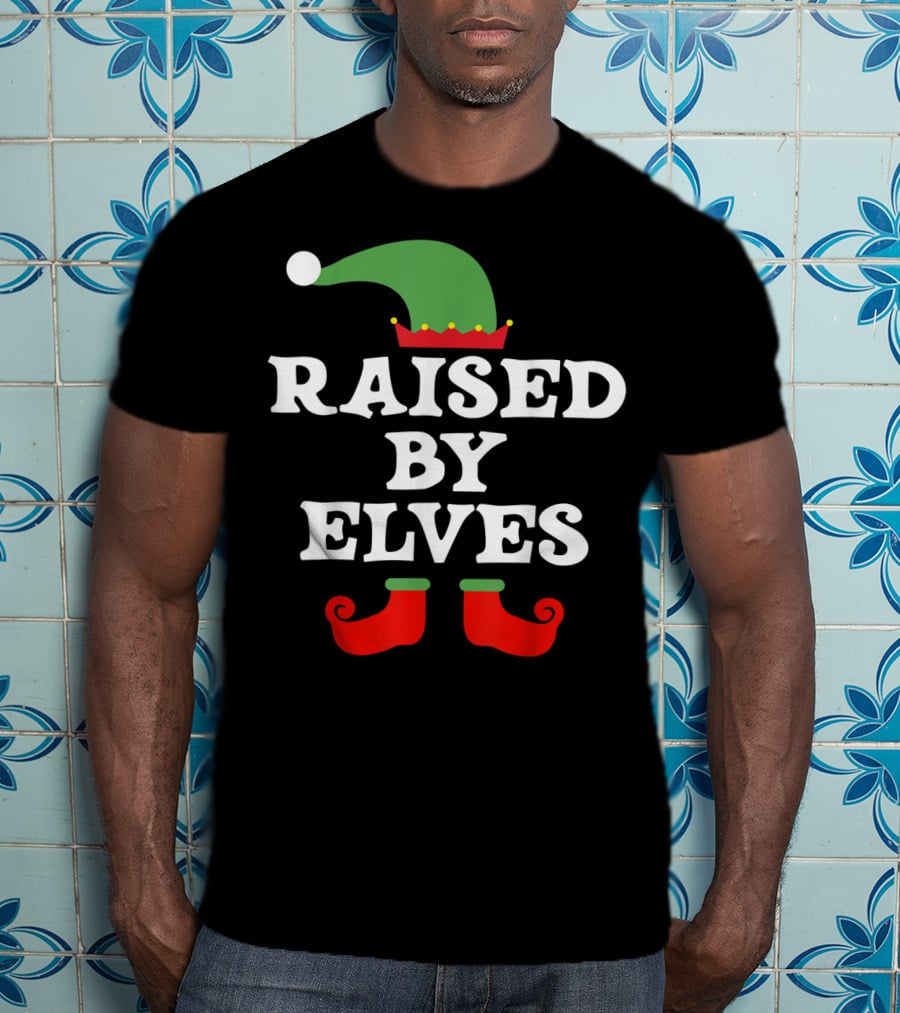 Raised By Elves Christmas Elf T-Shirt