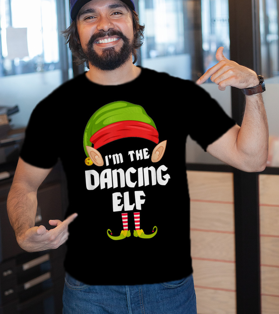 I'm The Dancing Elf Funny Matching Family Group T-Shirt
