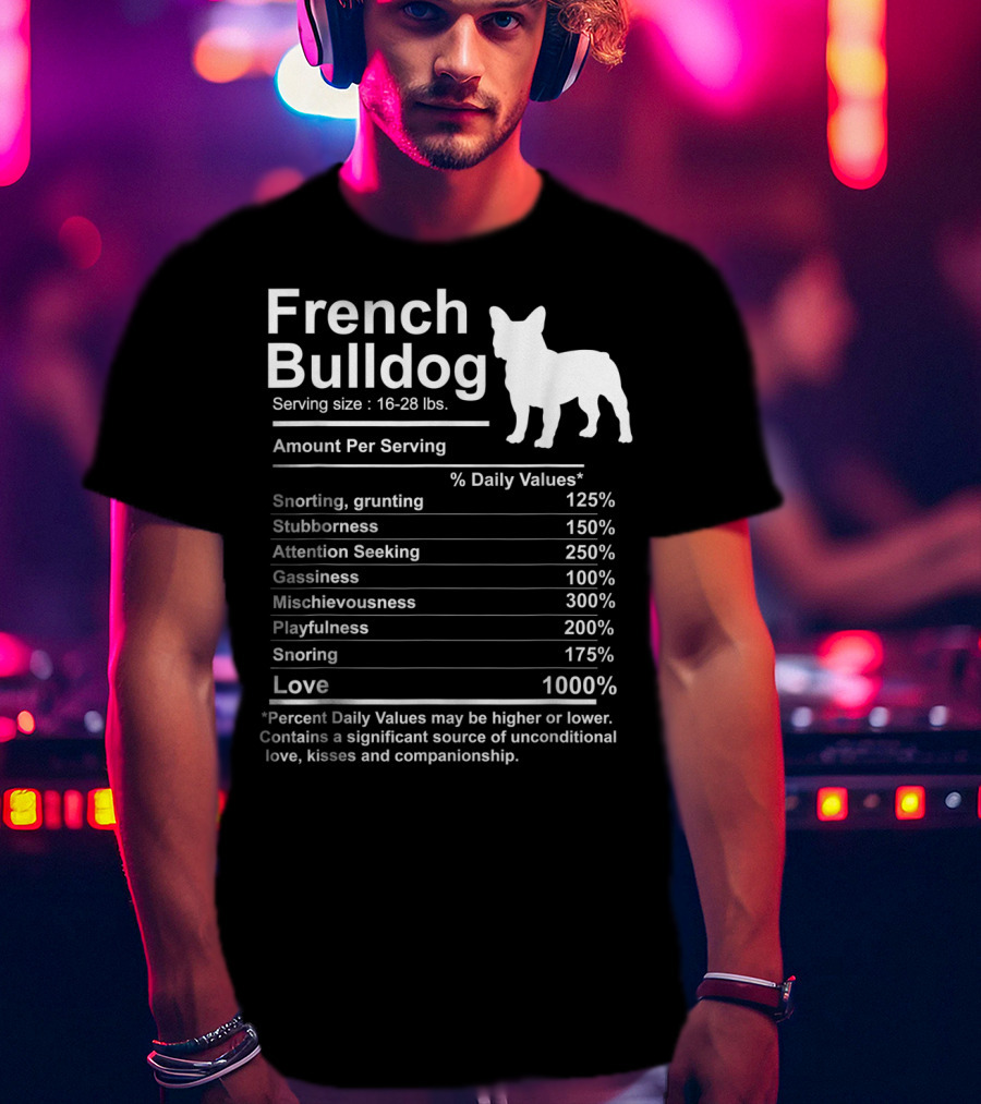 French Bulldog Nutrition Facts Love And Mischievousness T-Shirt