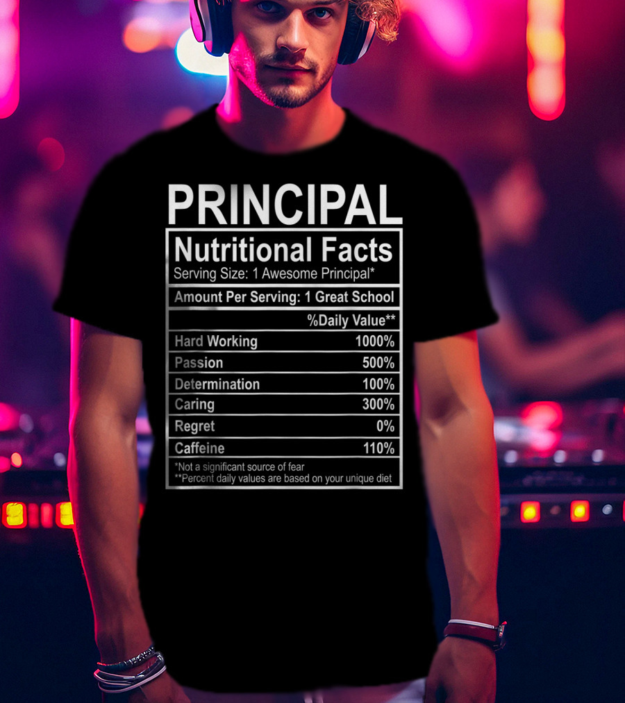 Principal Nutritional Facts Funny Principal Costume T-Shirt