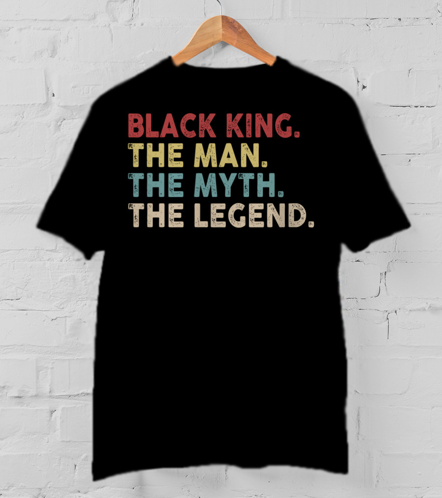 Black King The Man The Myth The Legend African American Pride T-Shirt