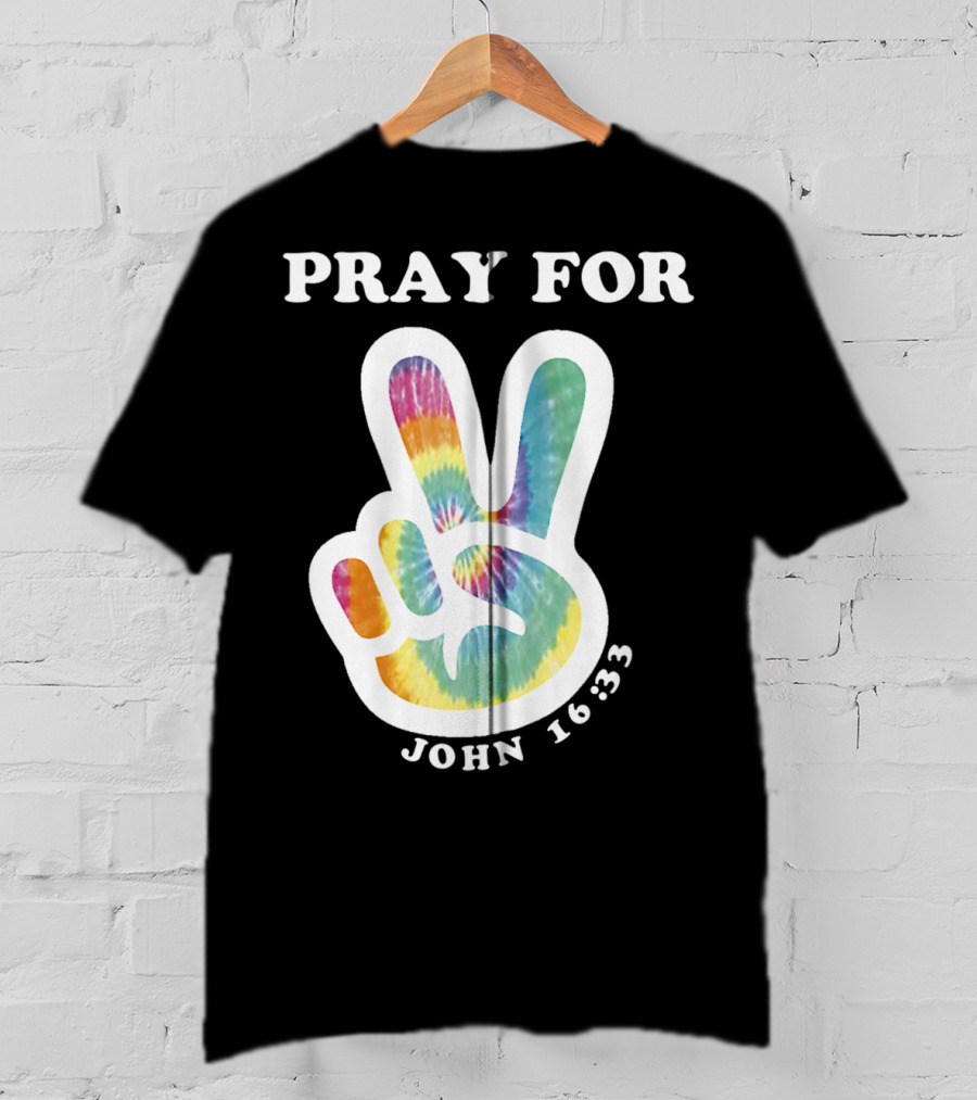 Pray For Peace John 16:33 Christian Tie Dye T-Shirt