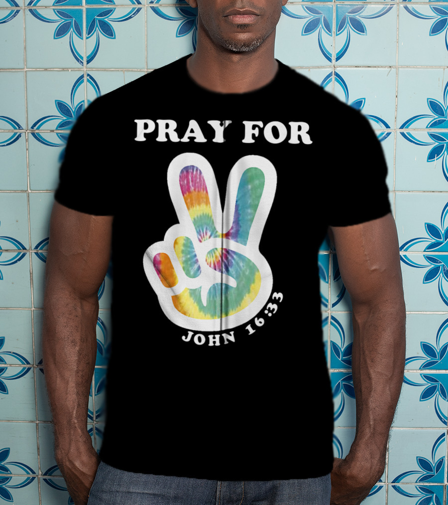 Pray For Peace John 16:33 Christian Tie Dye T-Shirt