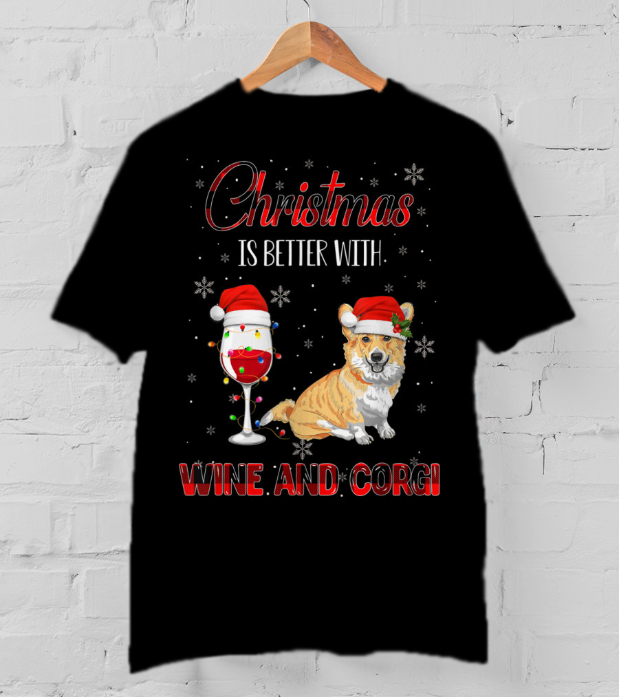 Christmas Is Better With Wine And Corgi T-Shirt
