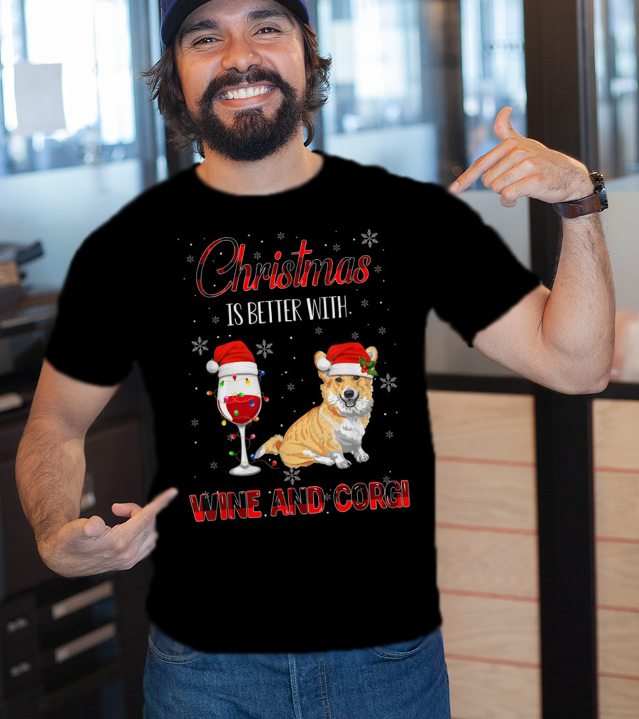Christmas Is Better With Wine And Corgi T-Shirt