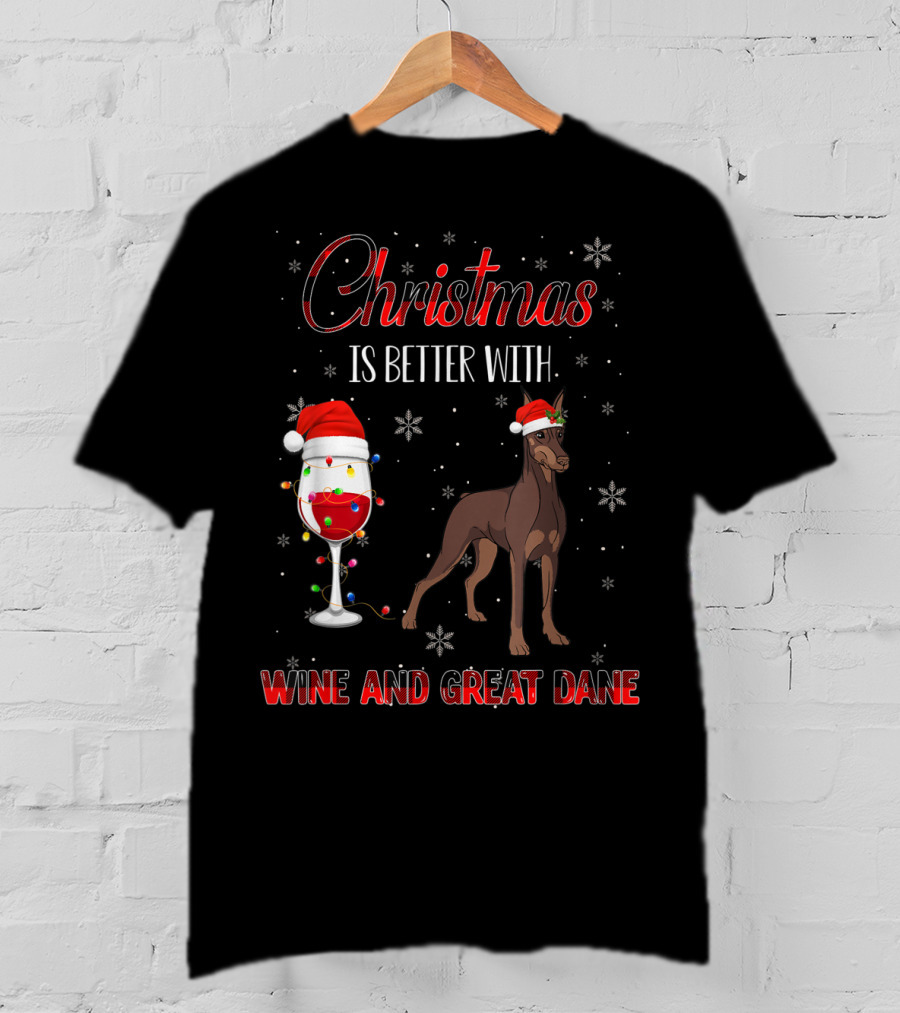 Christmas Is Better With Wine And Great Dane T-Shirt