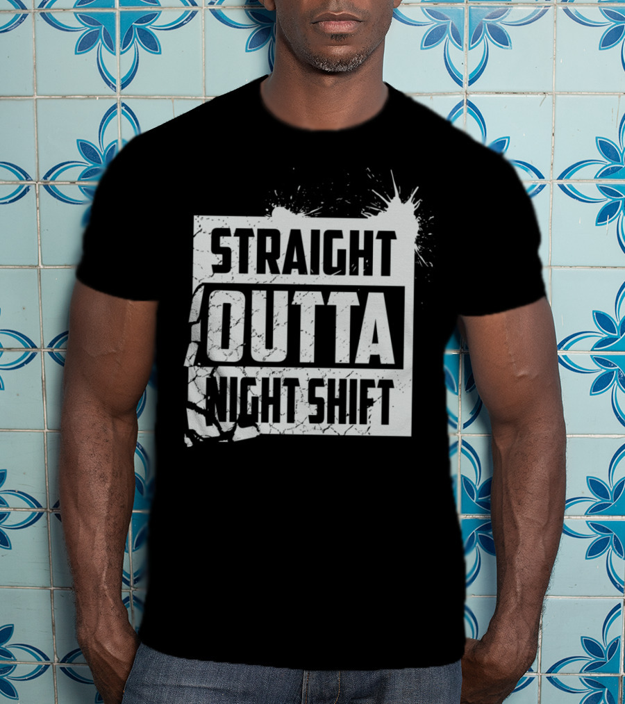 Straight Outta Night Shift Cool Great Night EJ T-Shirt