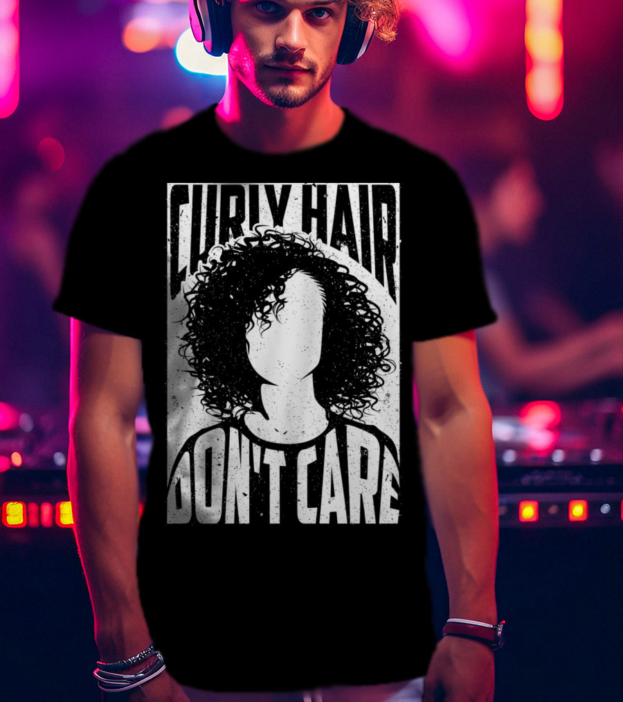 Curly Hair Don't Care Curlyhaired Charm T-Shirt