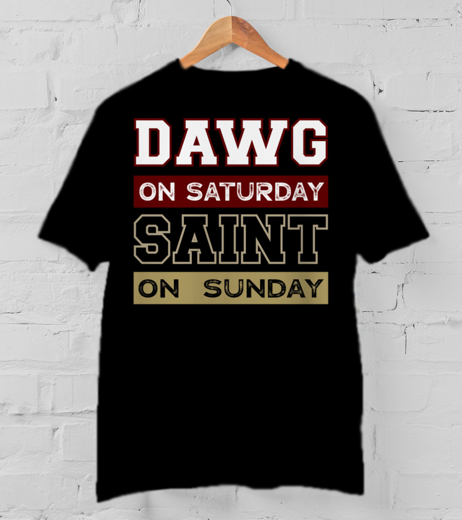 Dawg On Saturday Saint On Sunday T-Shirt