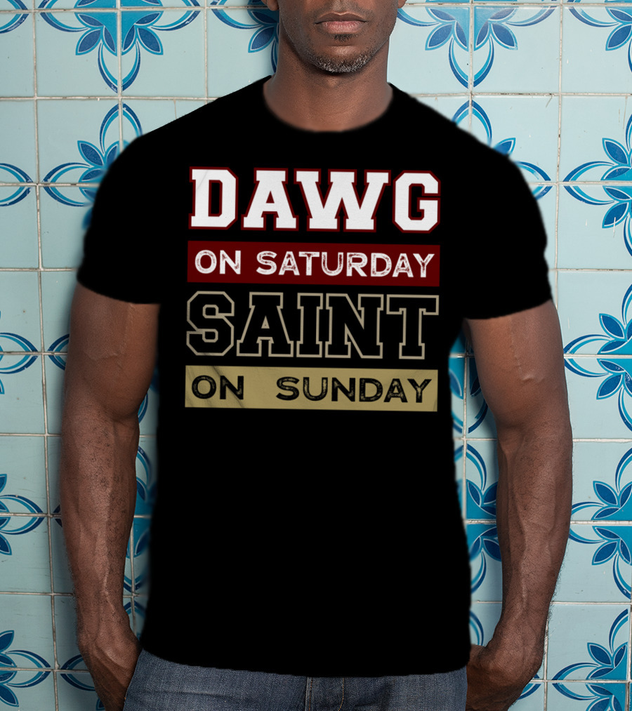 Dawg On Saturday Saint On Sunday T-Shirt