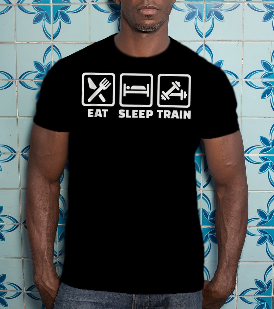 Eat Sleep Train Dumbbells Fitness Motivation T-Shirt