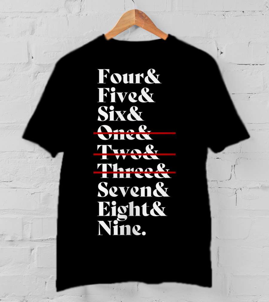 Four Five Six Seven Eight Nine Episode Numbers Classic Ampersand Strikethrough One Two Three T-Shirt