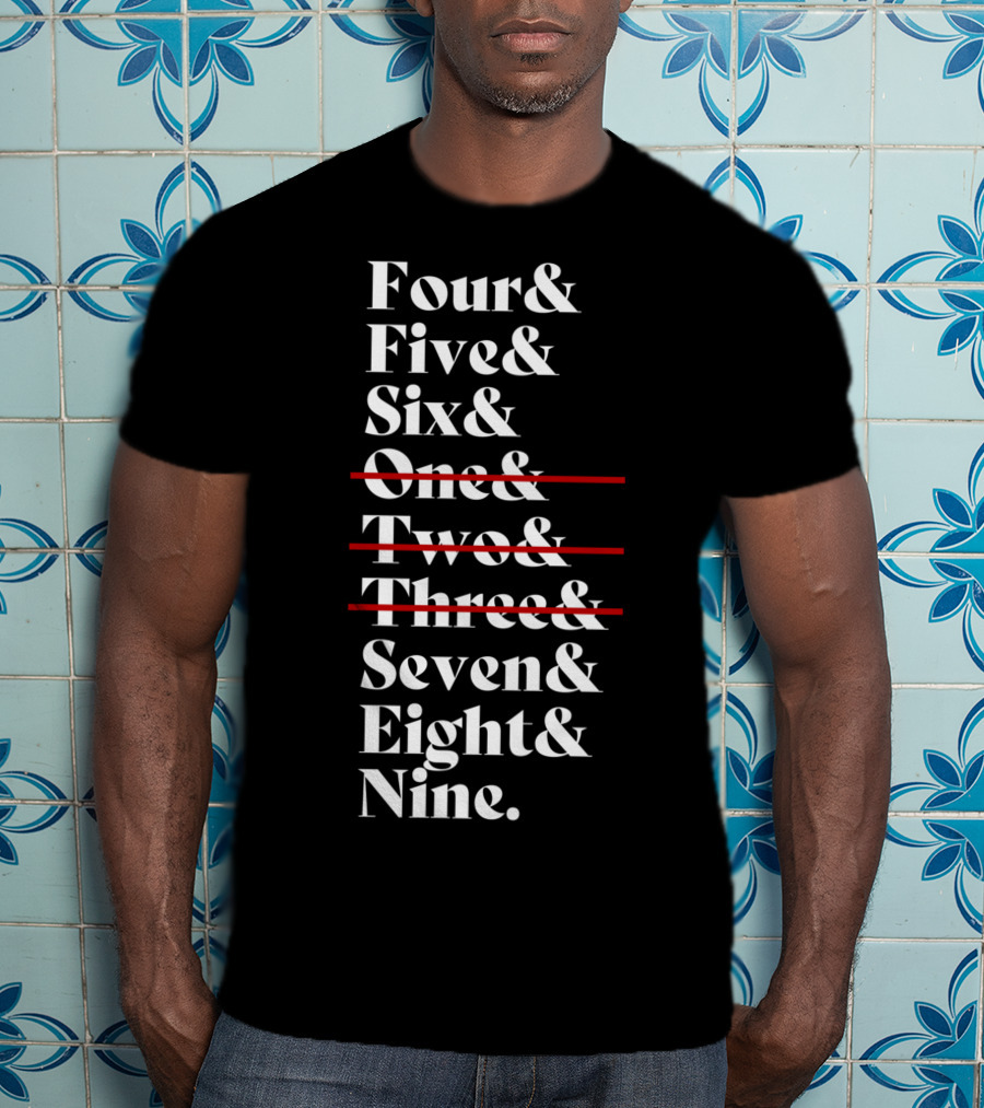 Four Five Six Seven Eight Nine Episode Numbers Classic Ampersand Strikethrough One Two Three T-Shirt