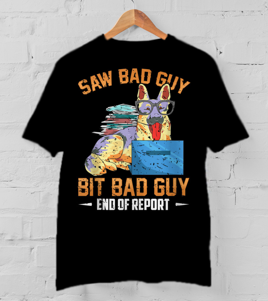 Saw Bad Guy Bit Bad Guy End Of Report T-Shirt