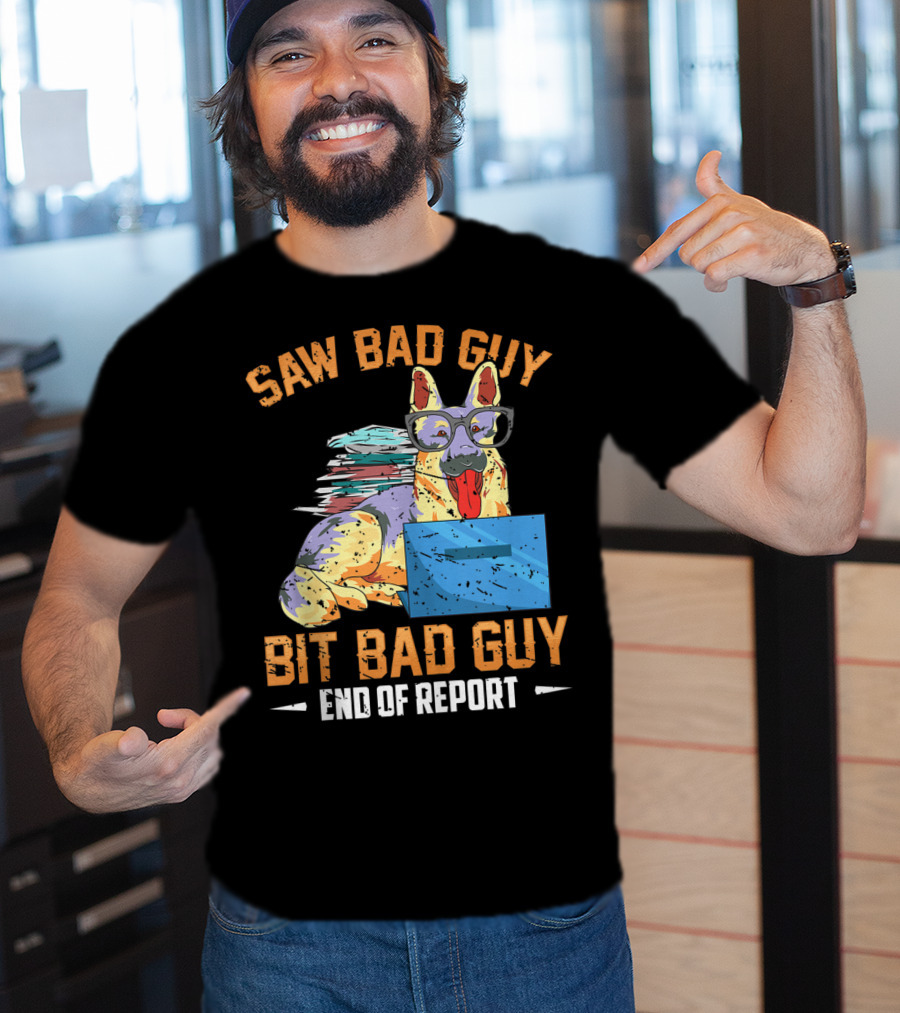 Saw Bad Guy Bit Bad Guy End Of Report T-Shirt