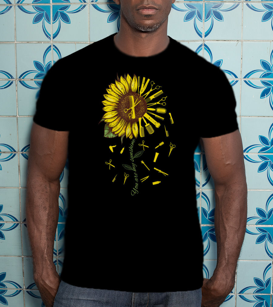 Hair Stylist Hair Dresser Barber You Are My Sunshine T-Shirt
