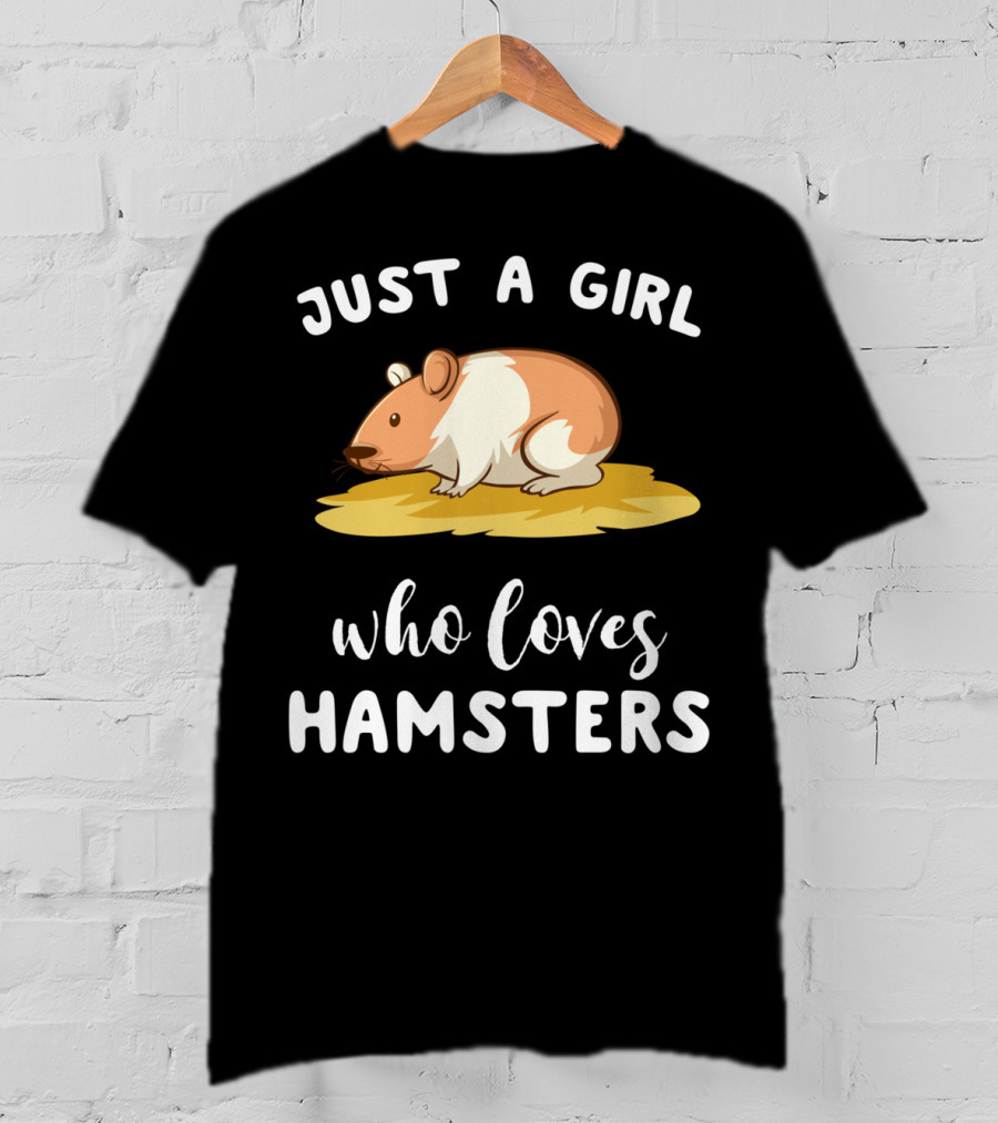 Just A Girl Who Loves Hamsters T-Shirt
