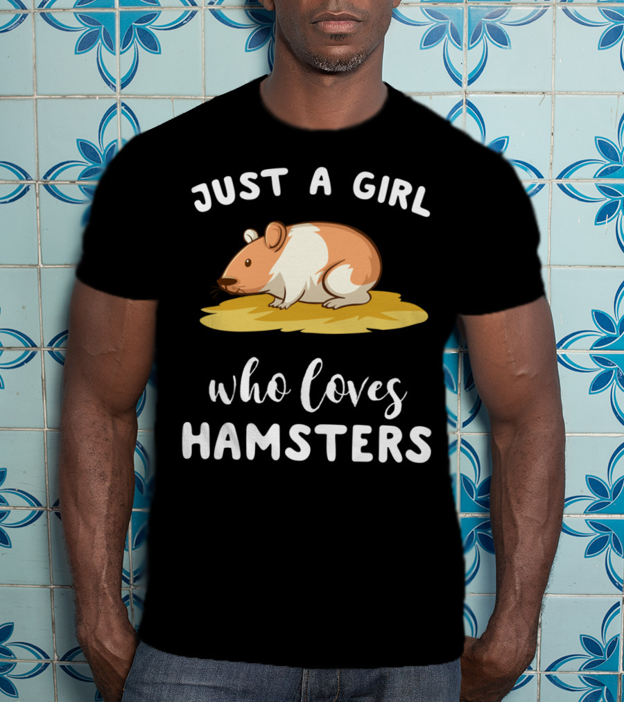 Just A Girl Who Loves Hamsters T-Shirt