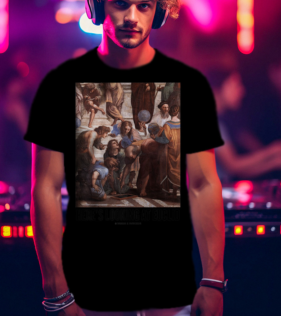Here's Looking At Euclid Raphael School Of Athens Geometric T-Shirt