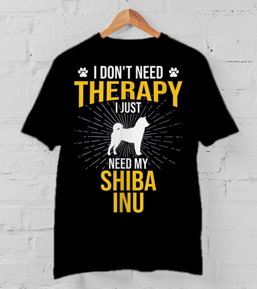 I Don't Need Therapy I Just Need My Shiba Inu T-Shirt
