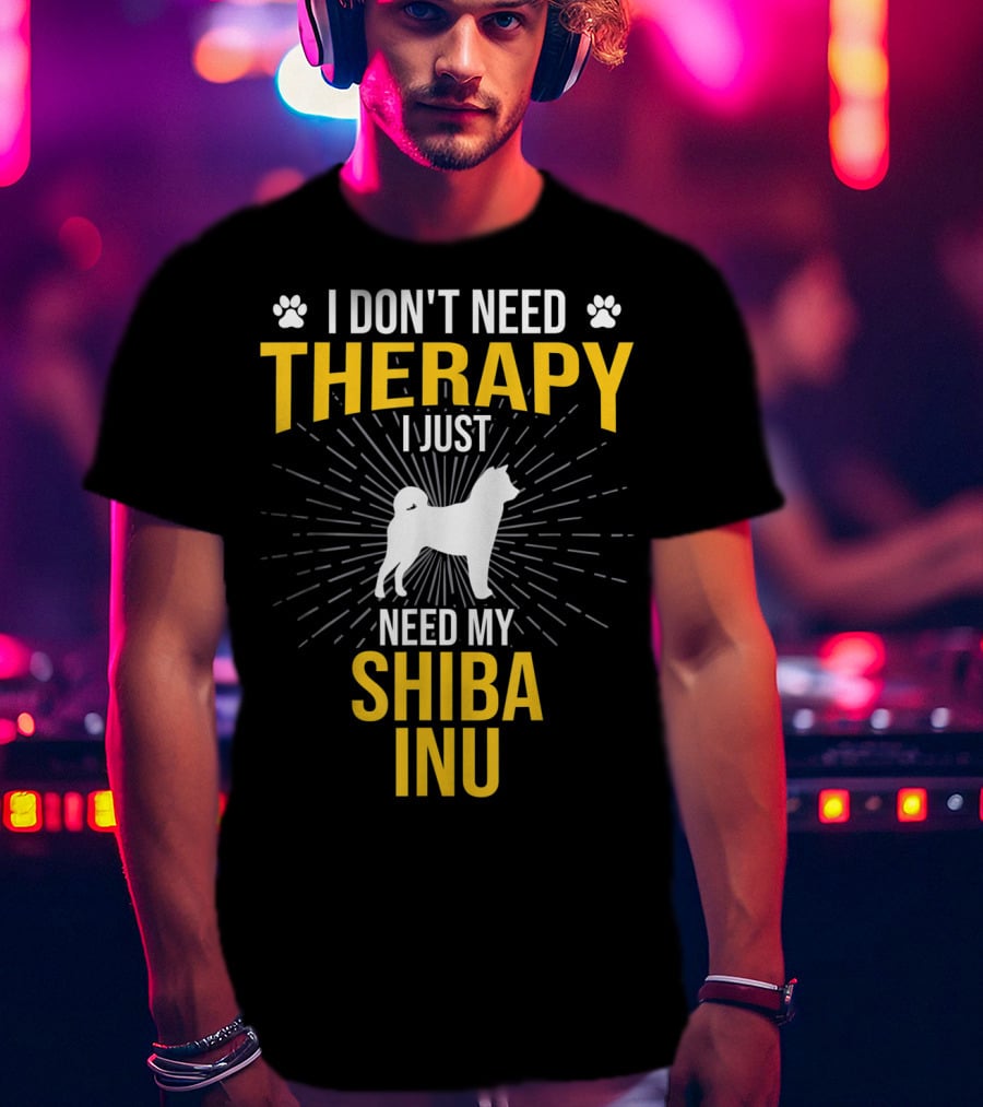 I Don't Need Therapy I Just Need My Shiba Inu T-Shirt