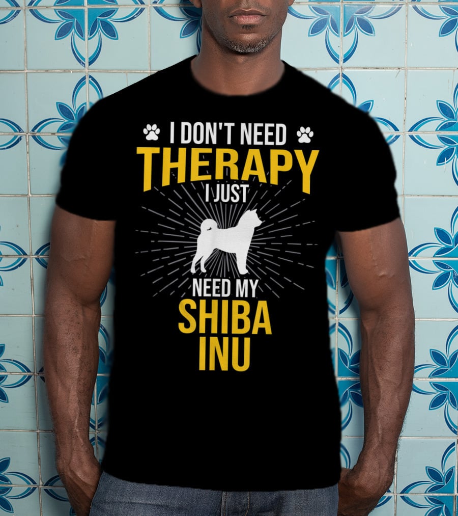 I Don't Need Therapy I Just Need My Shiba Inu T-Shirt