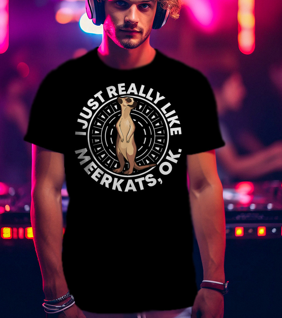 I Just Really Like Meerkats OK Funny Vintage PT T-Shirt